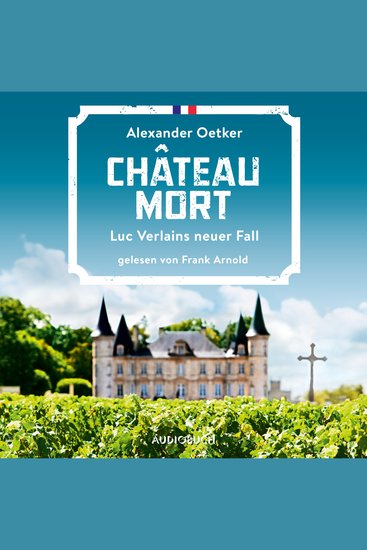 Château Mort - Luc Verlains neuer Fall (Luc Verlain 2) - cover