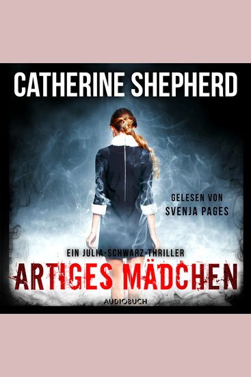 Artiges Mädchen (Ein Fall für Julia Schwarz 5) - cover