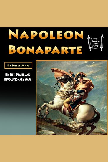 Napoleon Bonaparte - His Life Death and Revolutionary Wars - cover