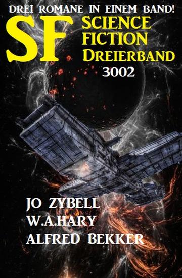 Science Fiction Dreierband 3002 - Drei Romane in einem Band! - cover