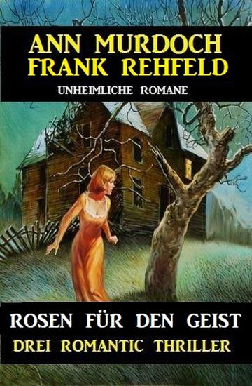Rosen für den Geist: Drei Romantic Thriller - cover