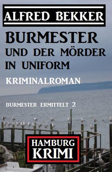 Burmester und der Mörder in Uniform: Hamburg Krimi: Burmester ermittelt 2 - cover