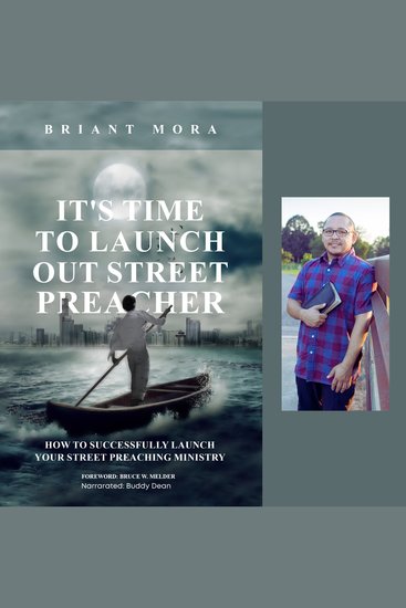 It's Time To Launch Out Street Preacher - How To Successfully Launch Your Street Preaching Ministry - cover