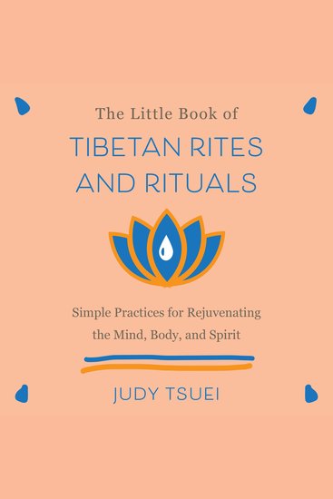 The Little Book of Tibetan Rites and Rituals - Simple Practices for Rejuvenating the Mind Body and Spirit - cover