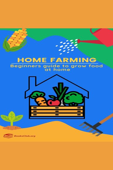 Home Farming - Beginners guide to grow food at home - cover