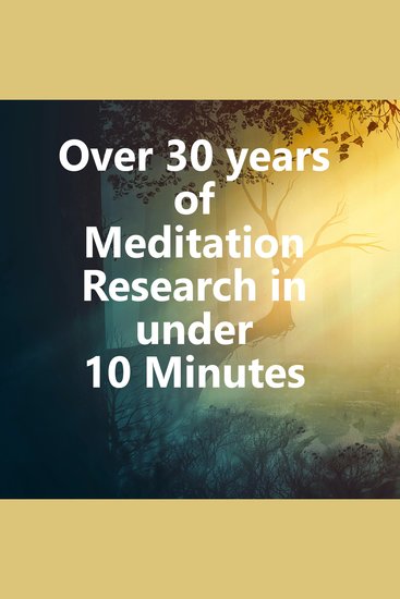 Over 30 years of Meditation research in under 10 Minutes - Meditation and Contemplation for Everyone - cover