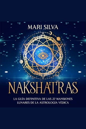 Nakshatras: La guía definitiva de las 27 mansiones lunares de la astrología védica - cover