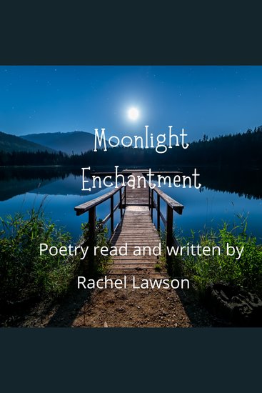 Moonlight Enchantment - Poetry read and written by - cover