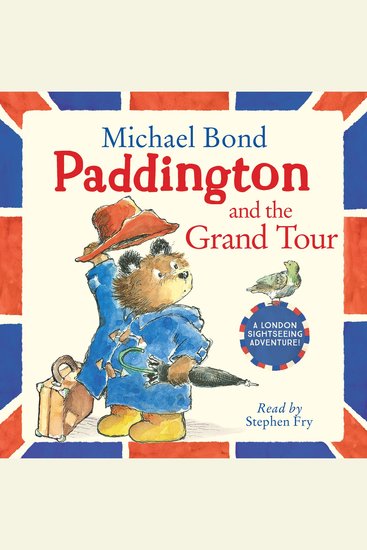 Paddington and the Grand Tour: Tour London with Paddington Bear – the perfect gift for the Coronation! - cover