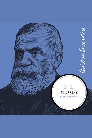 D L Moody - A Biography of One of America's Great Evangelists - cover