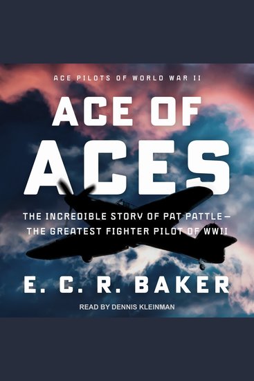 Ace of Aces - The Incredible Story of Pat Pattle-The Greatest Fighter Pilot of WWII - cover