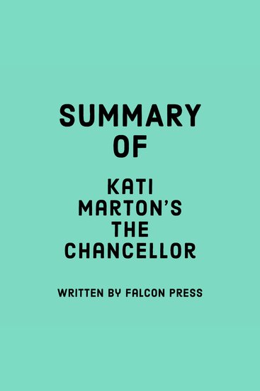 Summary of Kati Marton’s The Chancellor - cover
