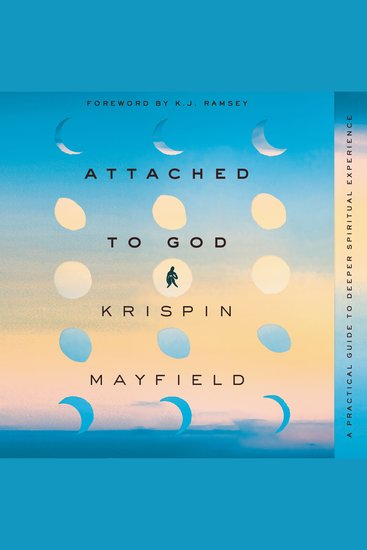 Attached to God - A Practical Guide to Deeper Spiritual Experience - cover