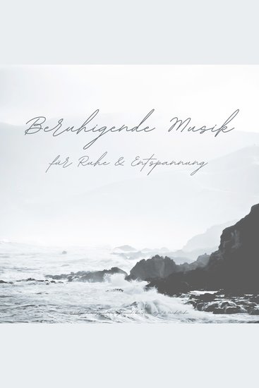 Beruhigende Musik für Ruhe und Entspannung - Beruhigende Klänge und Naturgeräusche bei Stress Angst und Panikattacken - cover