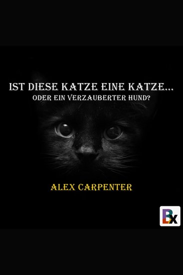 Ist diese Katze eine Katze - oder ein verzauberter Hund? - cover