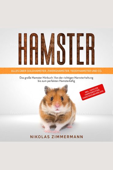 HAMSTER - Alles über Goldhamster Zwerghamster Teddyhamster und Co: Das große Hamster Buch: Von der richtigen Hamsterhaltung bis zum perfekten Hamsterkäfig + Tipps für Hamsterfutter Hamsterzubehör - cover