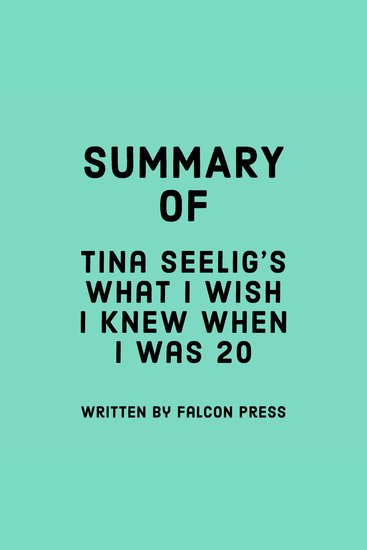 Summary of Tina Seelig’s What I Wish I Knew When I Was 20 - cover