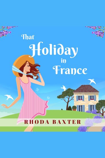 That Holiday In France - A heartwarming summer romance - cover