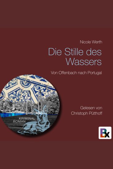 Die Stille des Wassers - Von Offenbach nach Portugal - cover