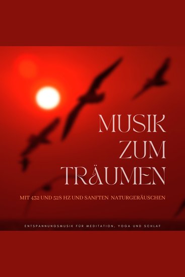 Musik zum Träumen mit 432 und 528 Hz und sanften Naturgeräuschen - Entspannungsmusik für Meditation Wellness & Regeneration - cover