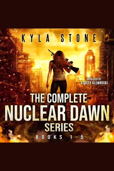 The Complete Nuclear Dawn Series - An Apocalyptic Survival Thriller - cover