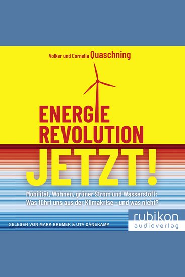 Energierevolution jetzt! - Mobilität Wohnen grüner Strom und Wasserstoff: Was führt uns aus der Klimakrise – und was nicht? - cover