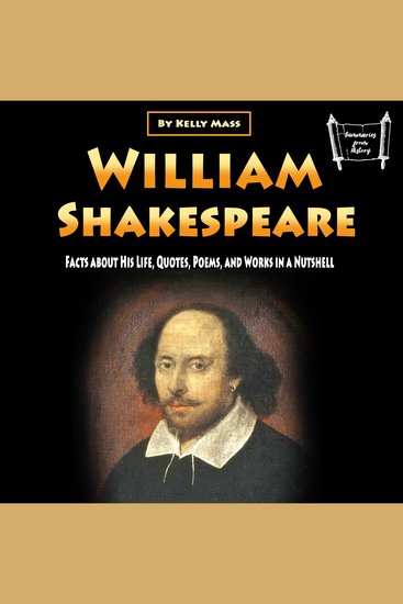 William Shakespeare - Facts about His Life Quotes Poems and Works in a Nutshell - cover