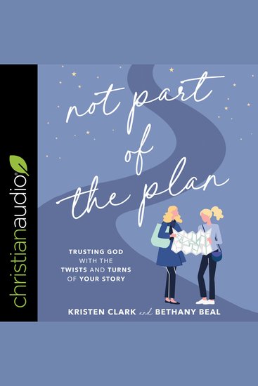 Not Part of the Plan - Trusting God with the Twists and Turns of Your Story - cover