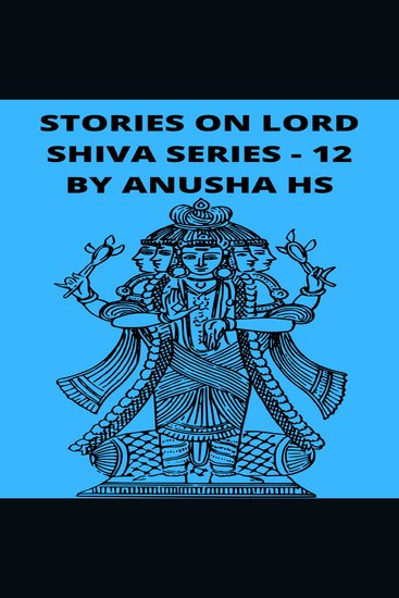 Stories on lord Shiva series -12 - from various sources of Shiva Purana - cover