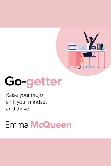 Go-Getter - Raise your mojo shift your mindset and thrive - cover