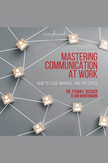 Mastering Communication at Work Second Edition - How to Lead Manage and Influence - cover