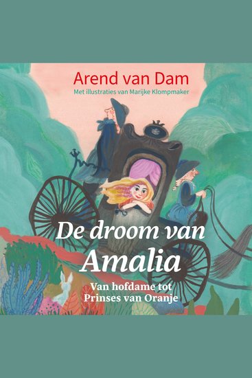 De droom van Amalia - Van hofdame tot Prinses van Oranje - cover