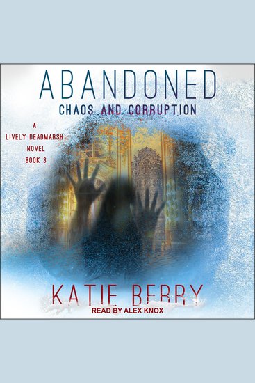 ABANDONED - A Lively Deadmarsh Novel Book 3: Chaos and Corruption - cover