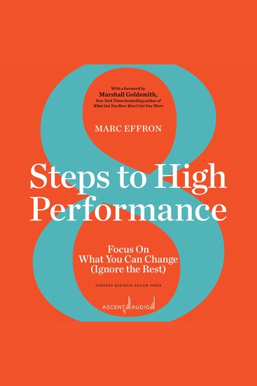 8 Steps to High Performance - Focus On What You Can Change (Ignore the Rest) - cover