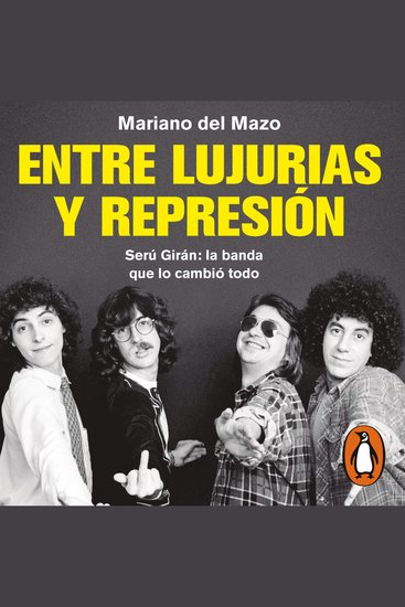 Entre lujurias y represión - Serú Girán: la banda que lo cambió todo - cover