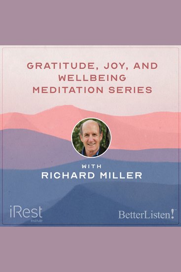 Nourishing Gratitude Joy and Well-Being with iRest Meditation with Richard Miller - cover