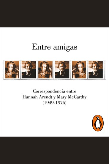 Entre amigas - Correspondencia entre Hannah Arendt y Mary McCarthy 1949-1975 - cover