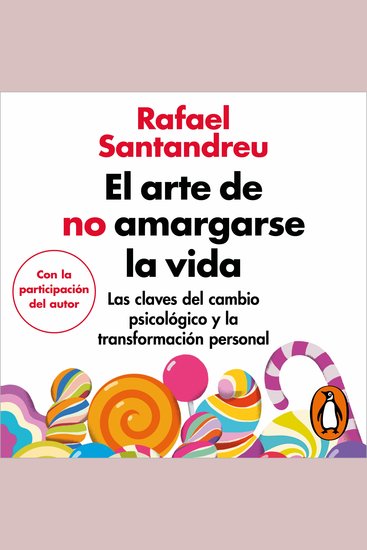 El arte de no amargarse la vida (edición ampliada y actualizada) - Las claves del cambio psicológico y la transformación personal - cover
