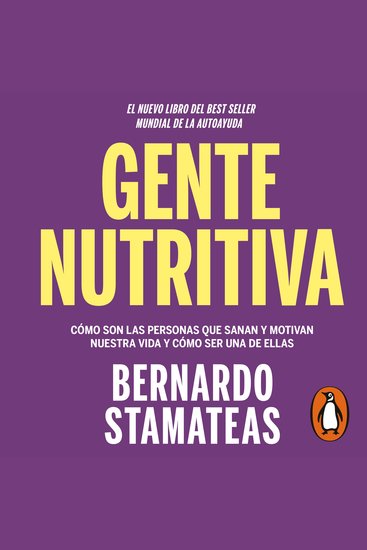 Gente nutritiva - Cómo son las personas que sanan y motivan nuestra vida y cómo ser una de ellas - cover