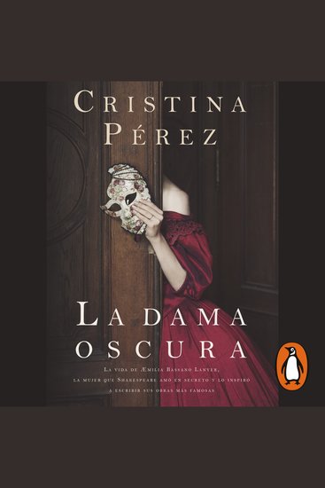 La dama oscura - La vida de Æmilia Bassano Lanyer la mujer que Shakespeare amó en secreto y lo inspiró a escribir sus obras más famosas - cover