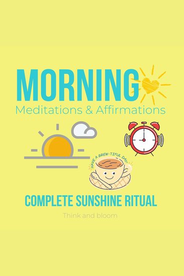 Morning Meditations & Affirmations - complete sunshine ritual - increase clarity focus productivity strong motivation champion mindset energetic abundance kickstart your projects self mastery - cover