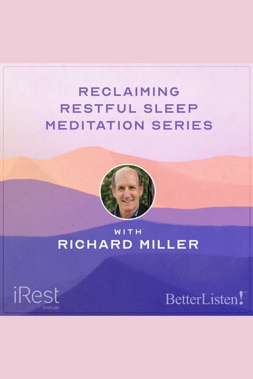 Reclaiming Restful Sleep with iRest Meditation with Richard Miller - cover