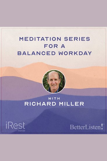 iRest Meditation for a Balanced Work Day with iRest Founder Richard Miller - cover