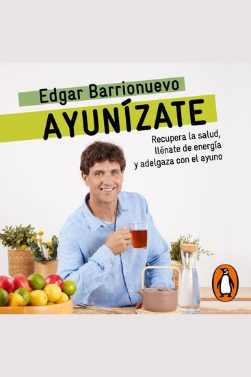 Ayunízate - Recupera la salud llénate de energía y adelgaza con el ayuno - cover