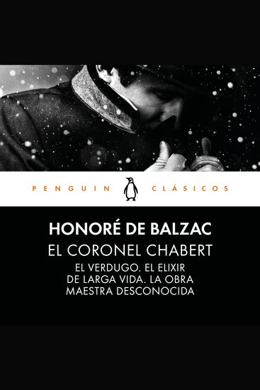 El coronel Chabert - seguido de «El verdugo» «El elixir de larga vida» y «La obra maestra desconocida» - cover