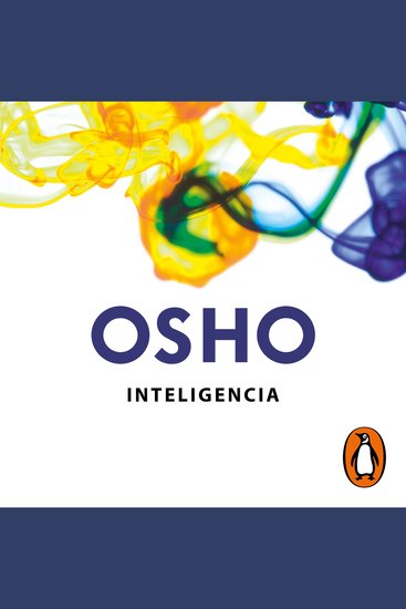 Inteligencia (Claves para una nueva forma de vivir) - La respuesta creativa al ahora - cover