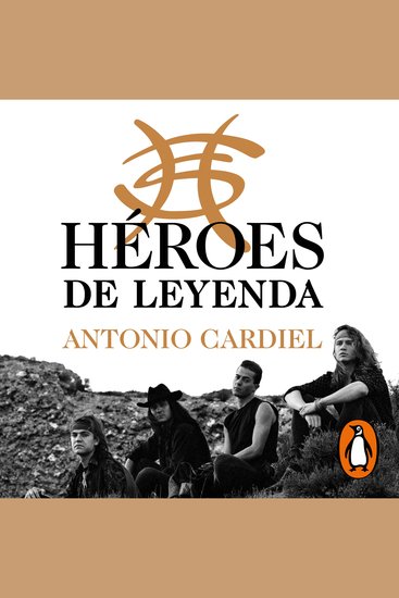 Héroes de leyenda - La historia de una banda de rock mítica: Héroes del Silencio - cover