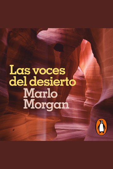 Las voces del desierto - La asombrosa transformación de una mujer a partir de su convivencia con los aborígenes de Australia - cover