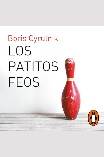 Los patitos feos - La resiliencia Una infancia infeliz no determina la vida - cover