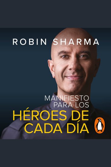 Manifiesto para los héroes de cada día - Activa tu positivismo maximiza tu productividad sirve al mundo - cover